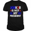 Joe Biden Joeker is not my President  Classic Men's T-shirt