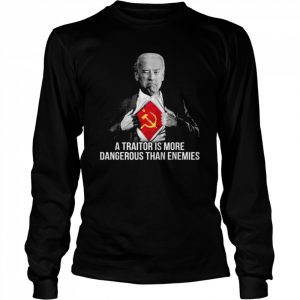 Joe Biden a traitor is more dangerous than enemies  Long Sleeved T-shirt