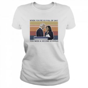 Joe Biden and Kamala Harris when you’re so full of shit You need a second aasshole vintage  Classic Women's T-shirt