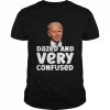 Joe Biden dazed and very confused  Classic Men's T-shirt