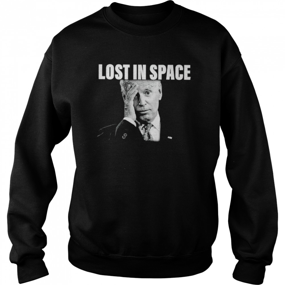 Joe Biden lost in space  Unisex Sweatshirt