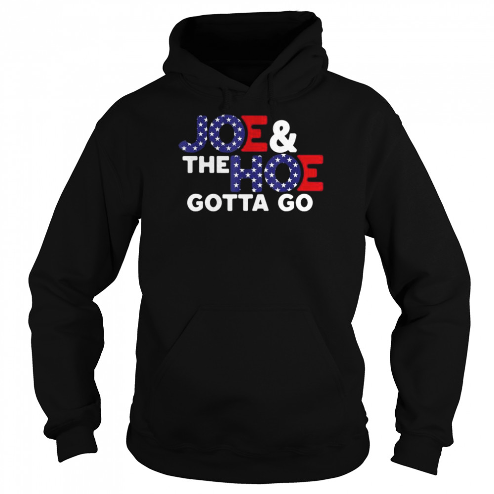 Joe & the hoe gotta go American flag  Unisex Hoodie