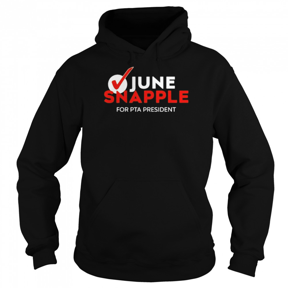 June snapple for pta president  Unisex Hoodie