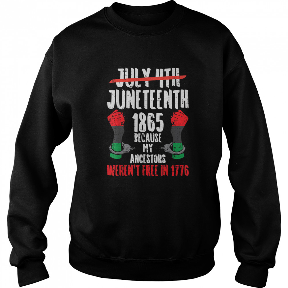 Juneteenth 1865 African Fist Black History Pride BLM Gift T-Shirt Unisex Sweatshirt