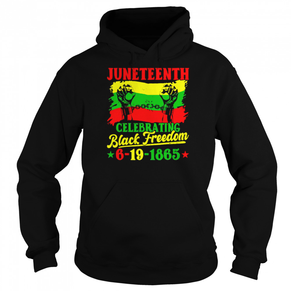 Juneteenth Celebrating Black Freedom 6 9 1865 T-Shirt Unisex Hoodie