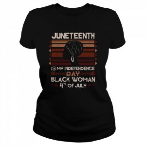 Juneteenth is my independence day black melanin Shirt Classic Women's T-shirt