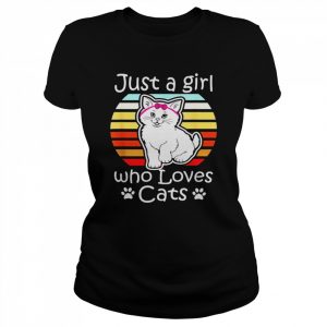 Just A Girl How Loves Cats Cute Kitty Cat Shirt Classic Women's T-shirt