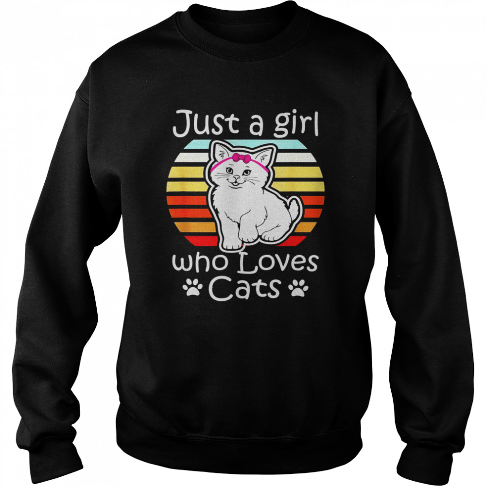 Just A Girl How Loves Cats Cute Kitty Cat Shirt Unisex Sweatshirt