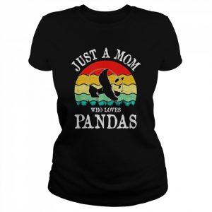 Just A Mom Who Loves Pandas Gift T-Shirt Classic Women's T-shirt