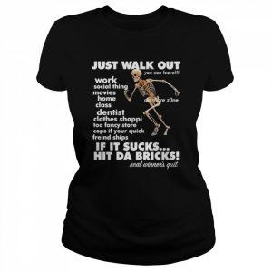 Just Walk Out Hit Da Bricks  Classic Women's T-shirt