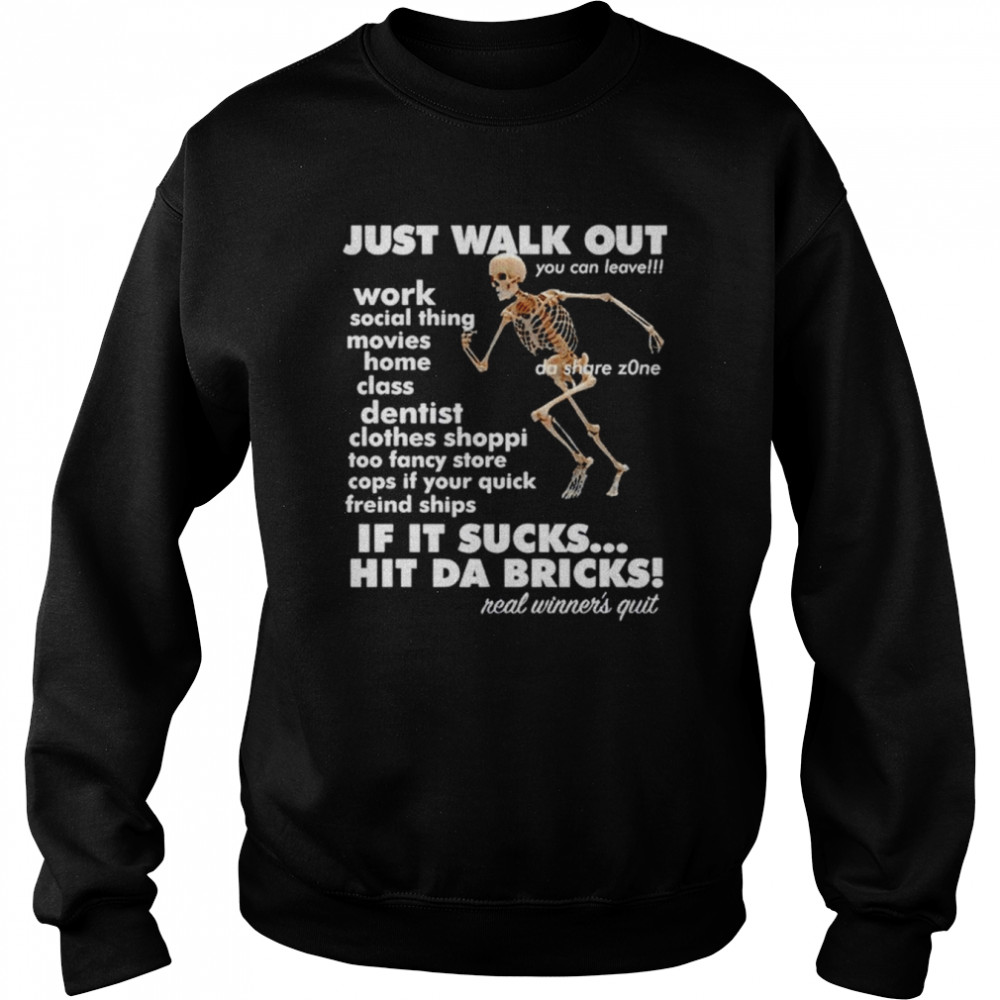 Just Walk Out Hit Da Bricks  Unisex Sweatshirt