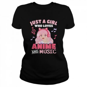 Just a girl who loves anime and music japanese manga otaku  Classic Women's T-shirt