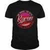 Karen The Lady Of Myth The Legend Shirt Classic Men's T-shirt