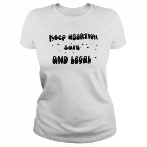 Keep Abortion Safe And Legal T-Shirt Classic Women's T-shirt