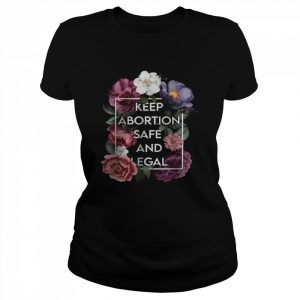 Keep Abortion Safe and Legal Floral Pro Choice Feminist T-Shirt Classic Women's T-shirt