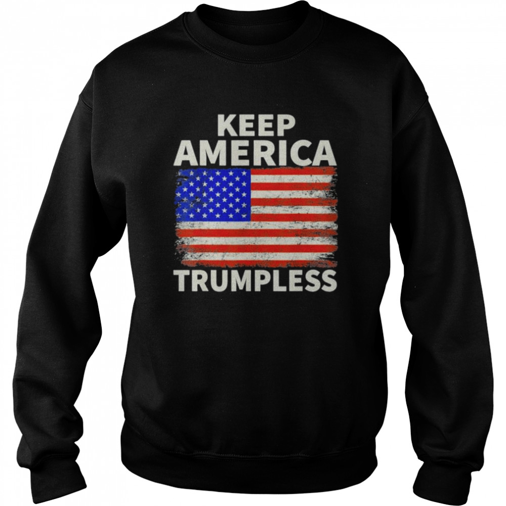 Keep America trumpless antI stupid Trump #stupidTrump us flag vintage  Unisex Sweatshirt