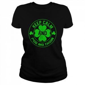 Keep Calm and Pog Mo Thoin Irish Shirt Classic Women's T-shirt