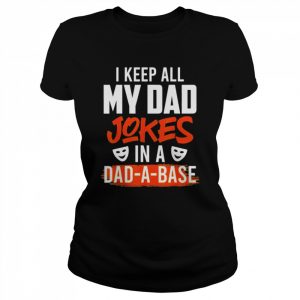 Keep my jokes in a dadabase dad jokes  Classic Women's T-shirt