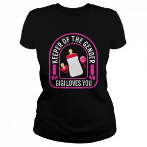 Keeper of the gender gigI loves you father’s day new bab  Classic Women's T-shirt