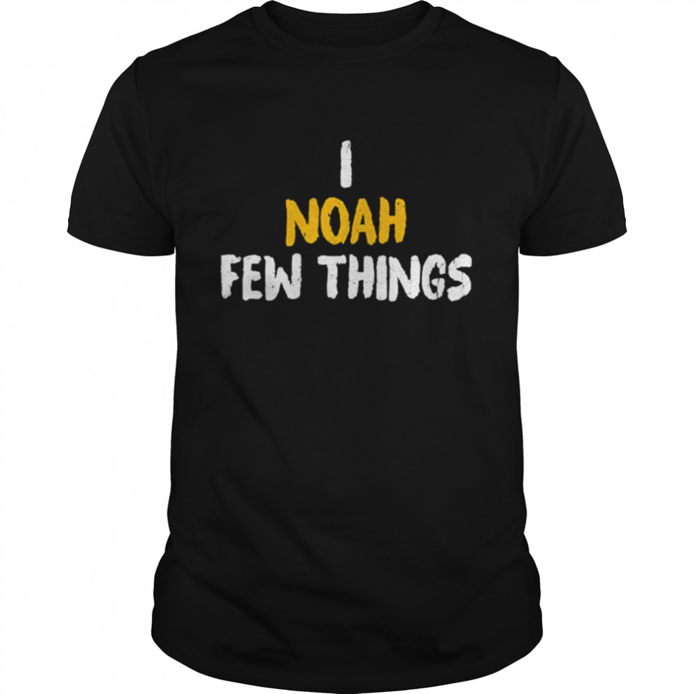 Keith and Noah I noah few things shirt