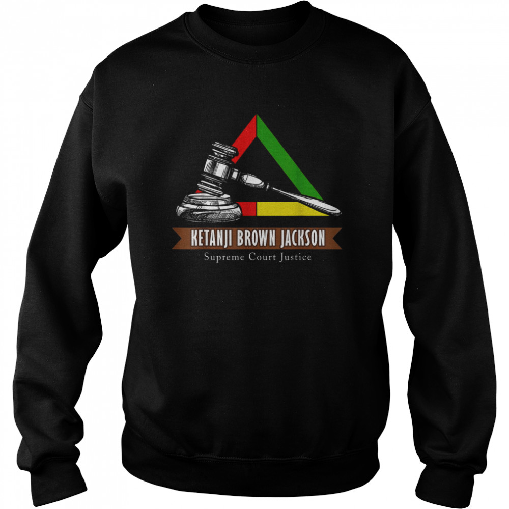 Ketanji Brown Jackson KBJ Black Supreme Court Shirt Unisex Sweatshirt