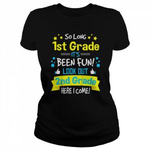 Kids So Long 1st Grade Here I Come Graduation 2nd Grader Shirt Classic Women's T-shirt