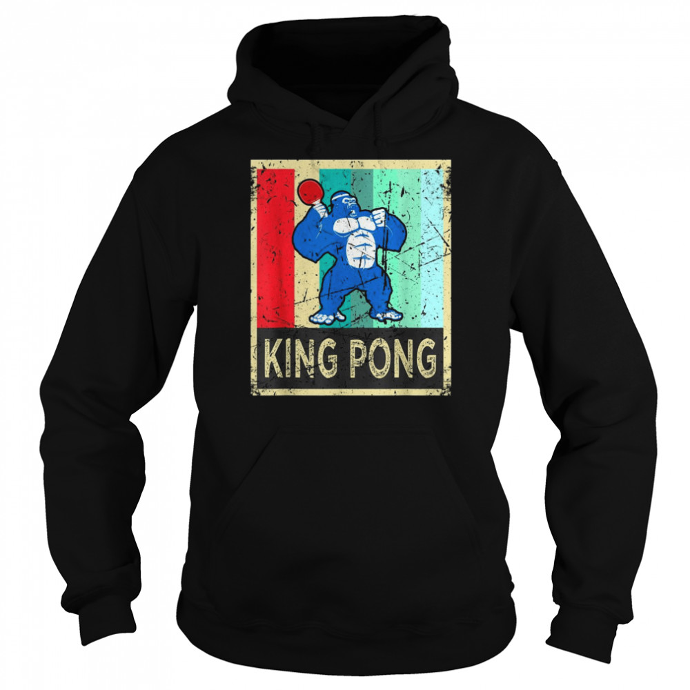 King Pong Shirt Ping Pong Gear Clothes Shirt Unisex Hoodie