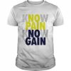 Know Pain Know Gain T-Shirt Classic Men's T-shirt