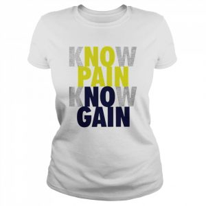 Know Pain Know Gain T-Shirt Classic Women's T-shirt