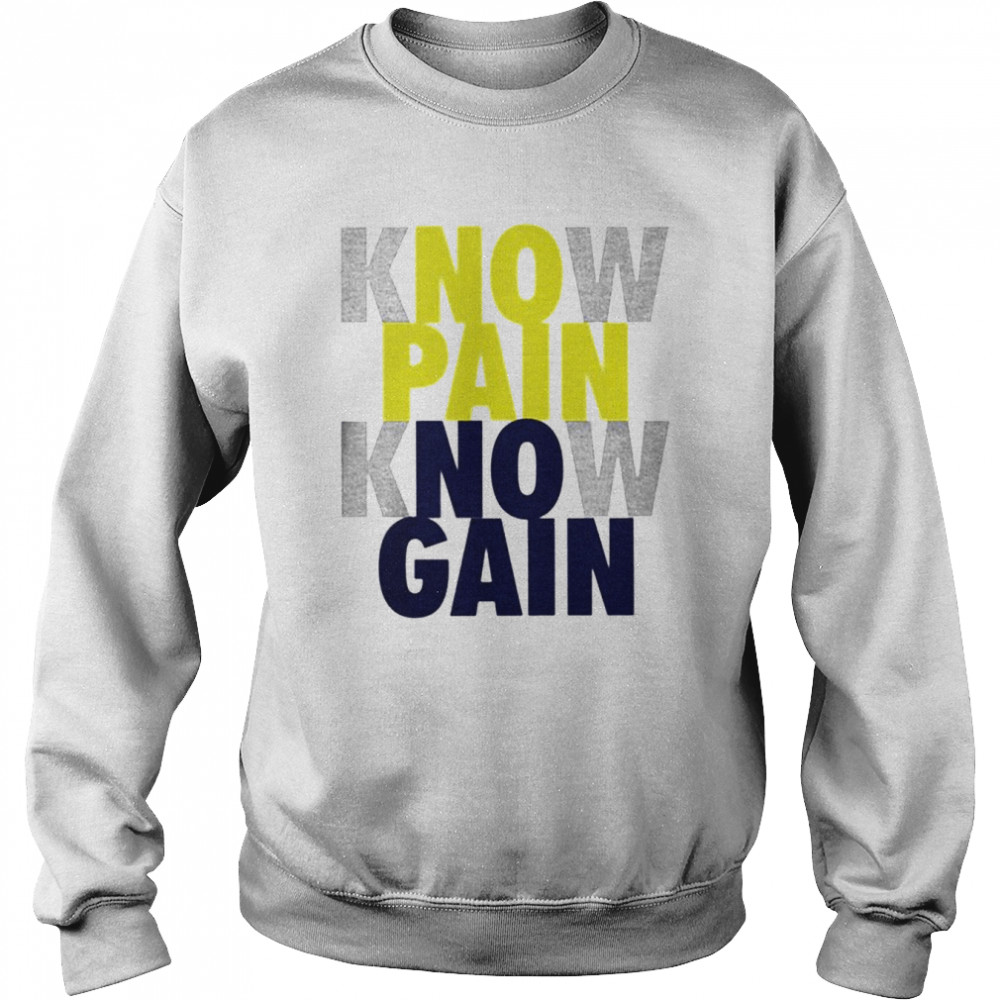 Know Pain Know Gain T-Shirt Unisex Sweatshirt