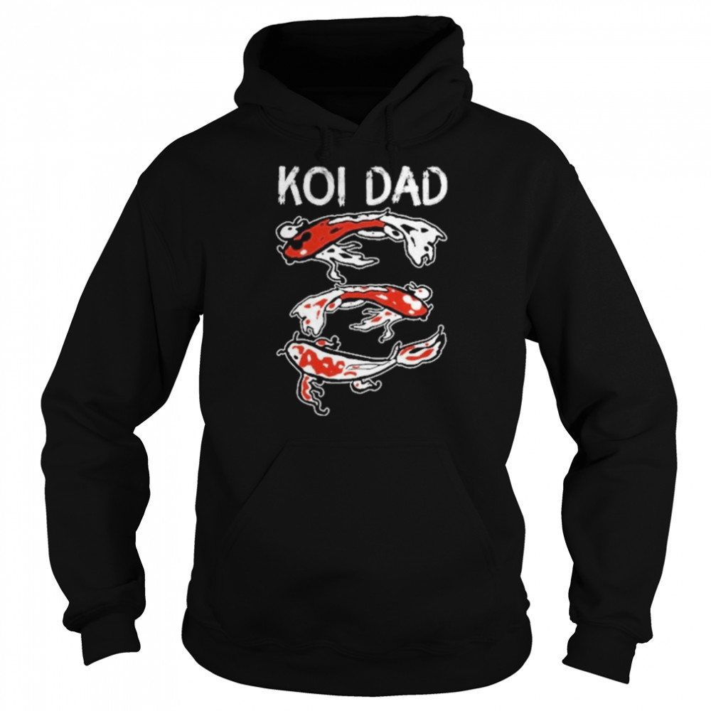 Koi Dad Shirt Unisex Hoodie