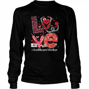 LOVE Heart Stethoscope Healthcare Worker Valentine DayShirt Shirt Long Sleeved T-shirt