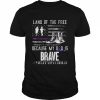 Land Of The Free Because My Dad Is Brave Military Child Shirt Classic Men's T-shirt