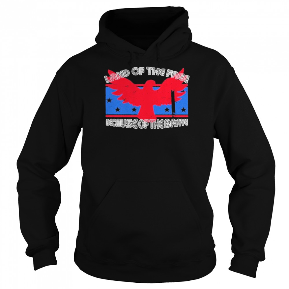 Land of the free because of the brave  Unisex Hoodie