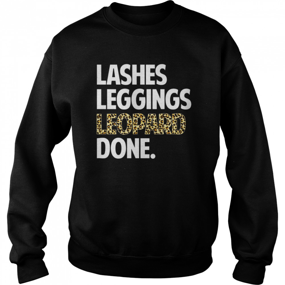 Lashes Leggings Leopard Done autumn fall mom Shirt Unisex Sweatshirt