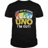 Last day of school 2022 Uno I’m out teacher life Shirt Classic Men's T-shirt