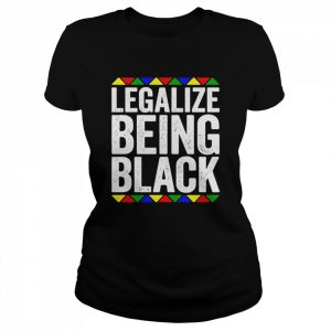 Legalisiere Sein Schwarzes Black Pride Shirt Shirt Classic Women's T-shirt