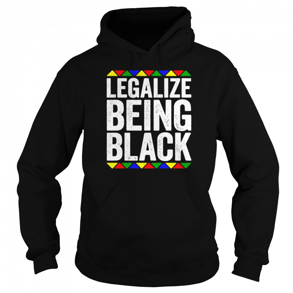 Legalisiere Sein Schwarzes Black Pride Shirt Shirt Unisex Hoodie