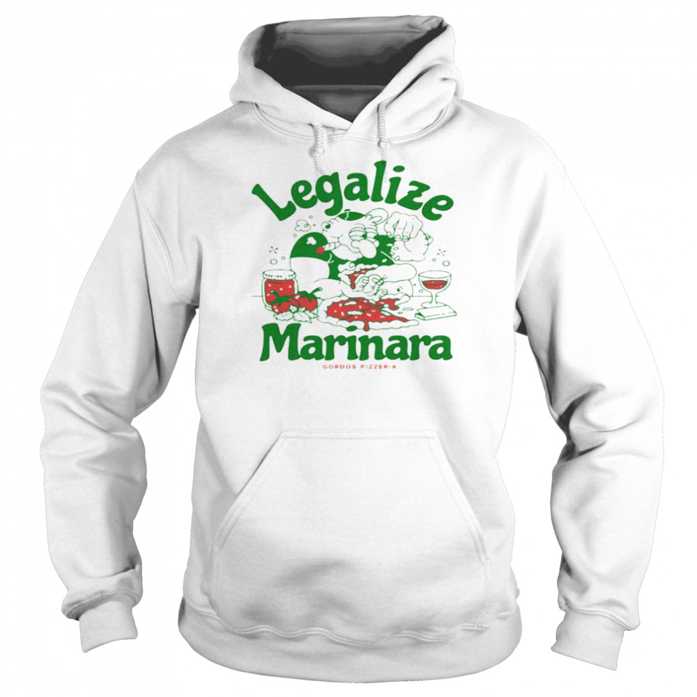 Legalize Marinara Gordos Pizzeria Shirt Unisex Hoodie