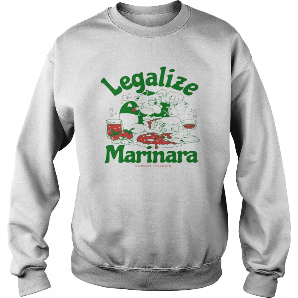 Legalize Marinara Gordos Pizzeria Shirt Unisex Sweatshirt