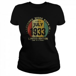 Legends Were Born In July 1933 Limited Edition One of A kind T-Shirt Classic Women's T-shirt