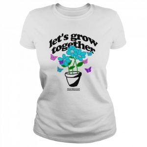 Let’s Grow Together  Classic Women's T-shirt