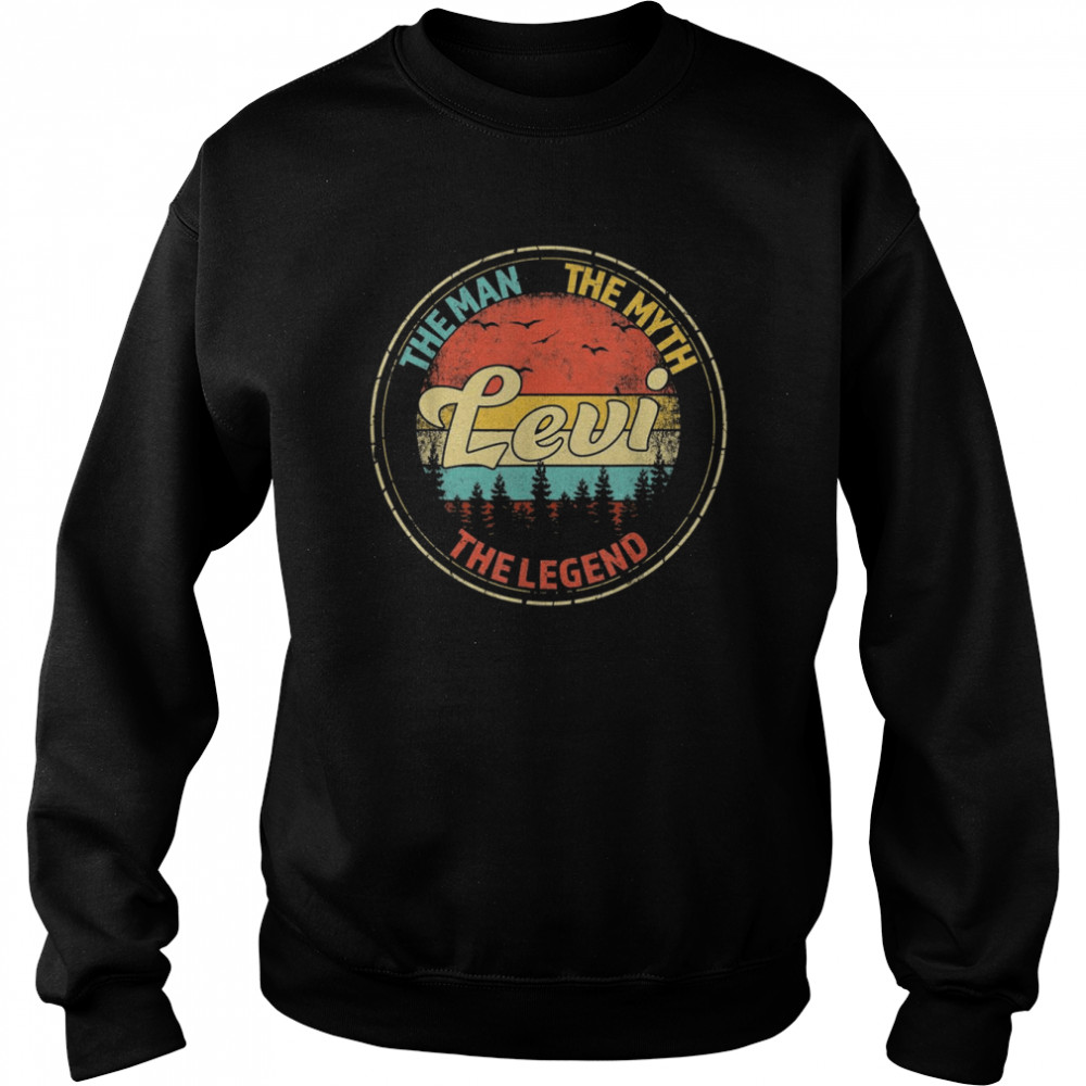 Levi The Man The Myth The Legend Personalized Name Shirt Unisex Sweatshirt