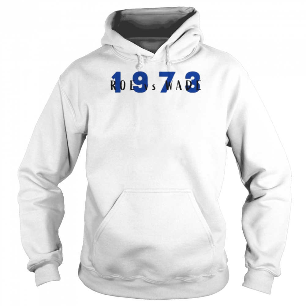 Liberal World Gear Company Roe Vs Wade 1973 Amy T-Shirt Unisex Hoodie