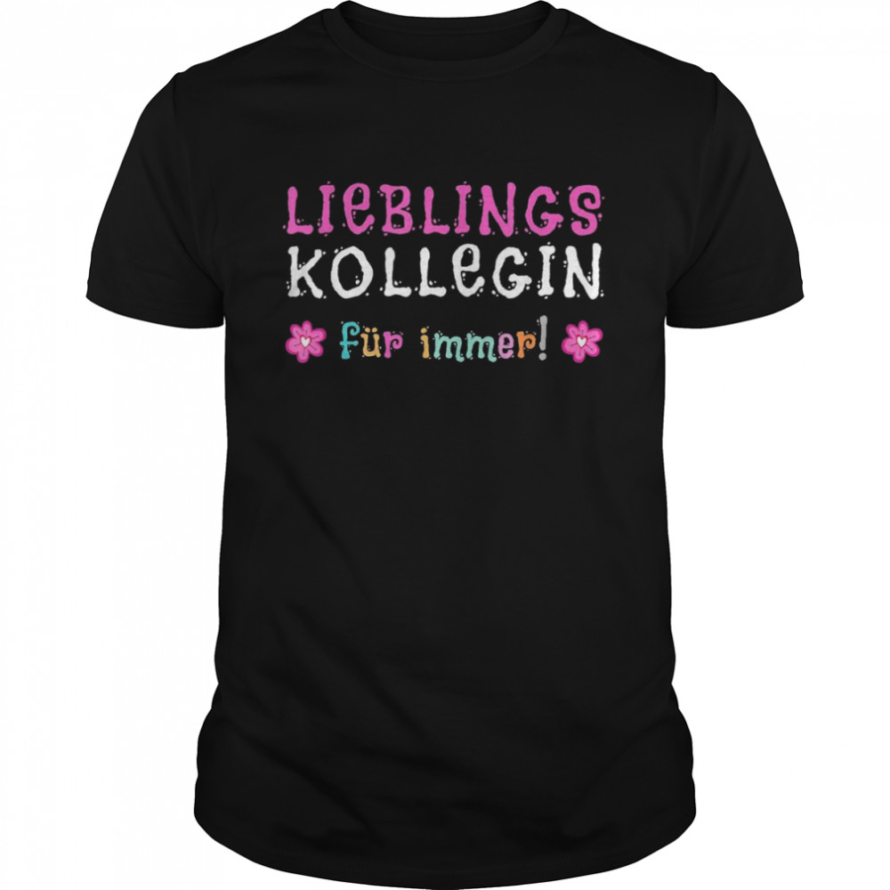 Lieblingskollegin Büro Jobwechsel Abschied Beste KolleginShirt Shirt