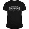 Life is simple eat ass lick clit fuck  Classic Men's T-shirt