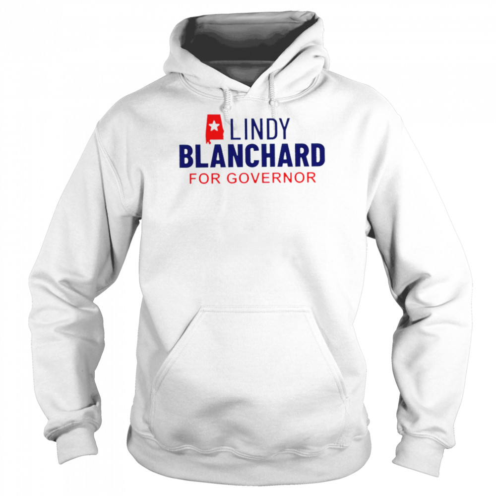 Lindy Blanchard for Governor 2022 T- Unisex Hoodie