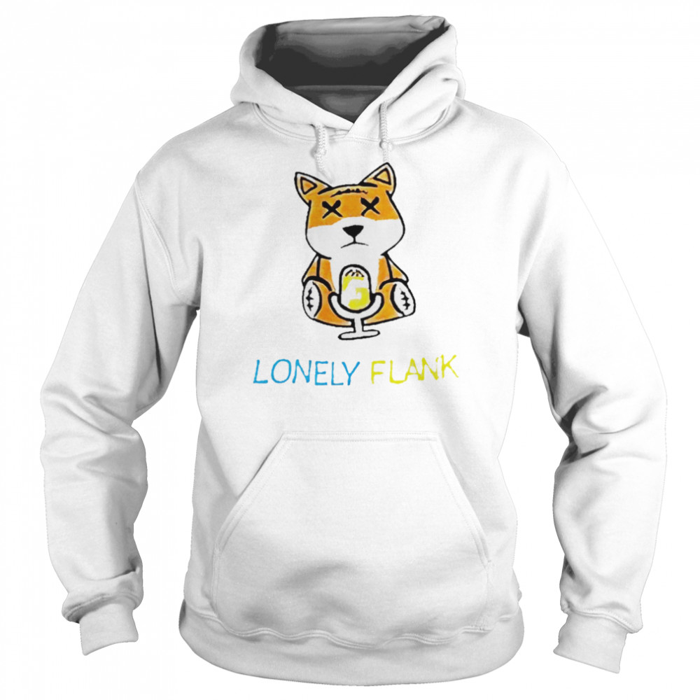 Lonely Flank t- Unisex Hoodie