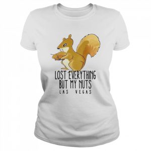 Lost Everything But My Nuts Las Vegas Shirt Classic Women's T-shirt