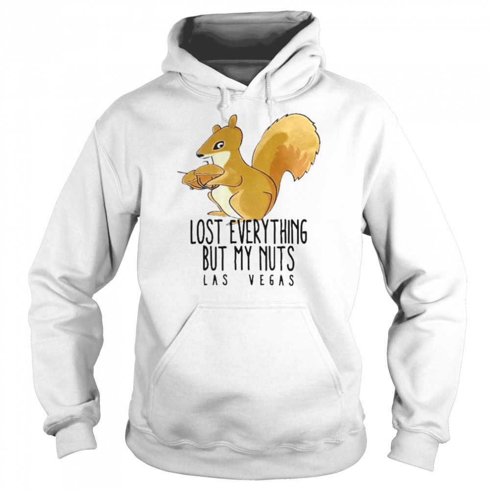 Lost Everything But My Nuts Las Vegas Shirt Unisex Hoodie